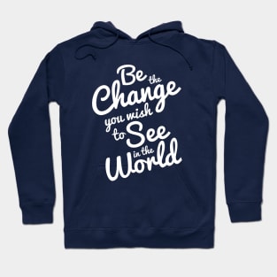 Be the change Hoodie